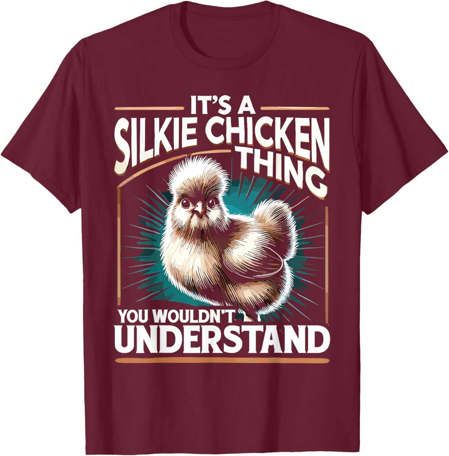 Silky Chicken Farmer Farming It's A Silkie Chicken Thing T-Shirt - T-Shirt | Maroon