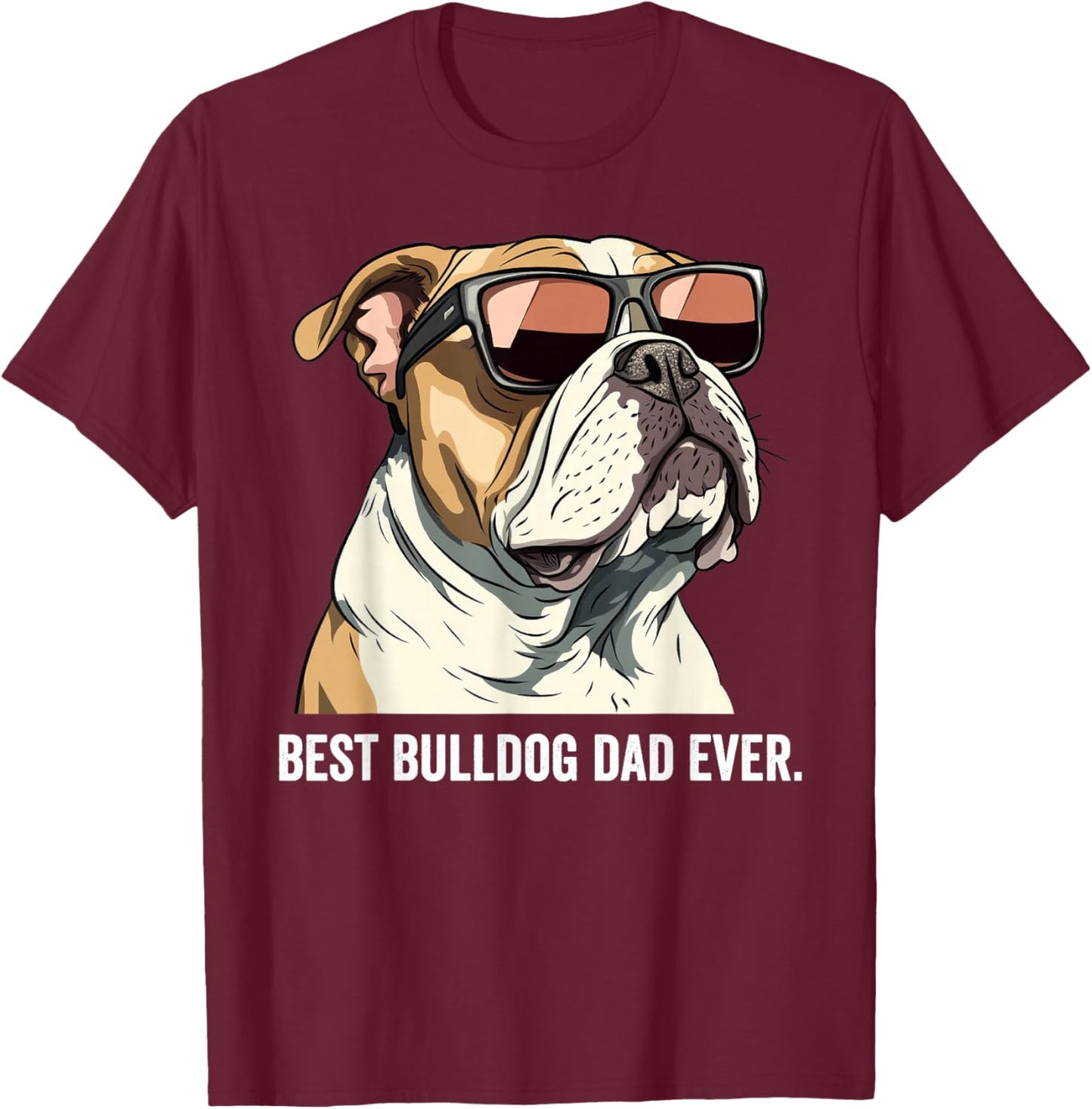 Best Bulldog Dad Ever Dog English Bulldog Father T-Shirt - T-Shirt | Maroon