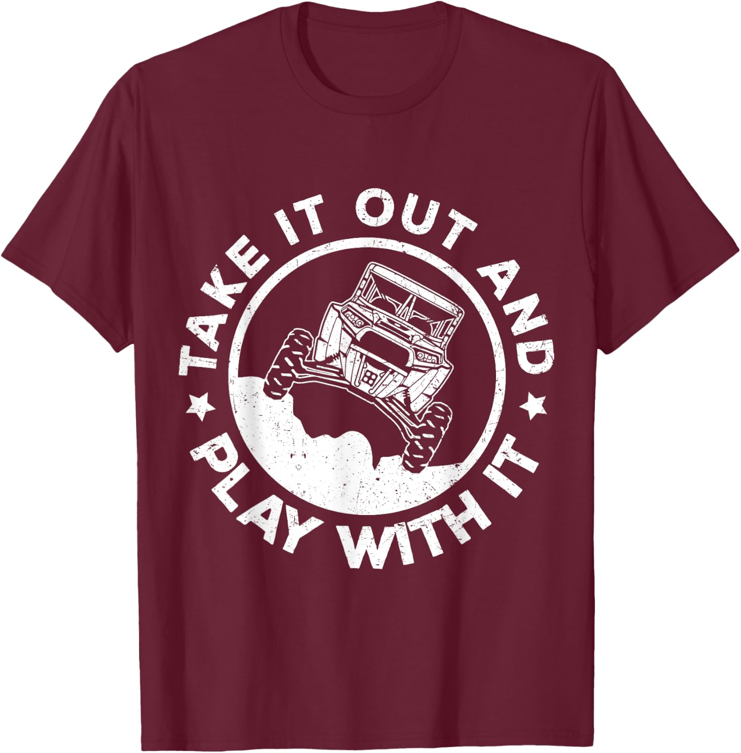 SXS UTV Take It Out And Play With It T-Shirt - T-Shirt | Maroon