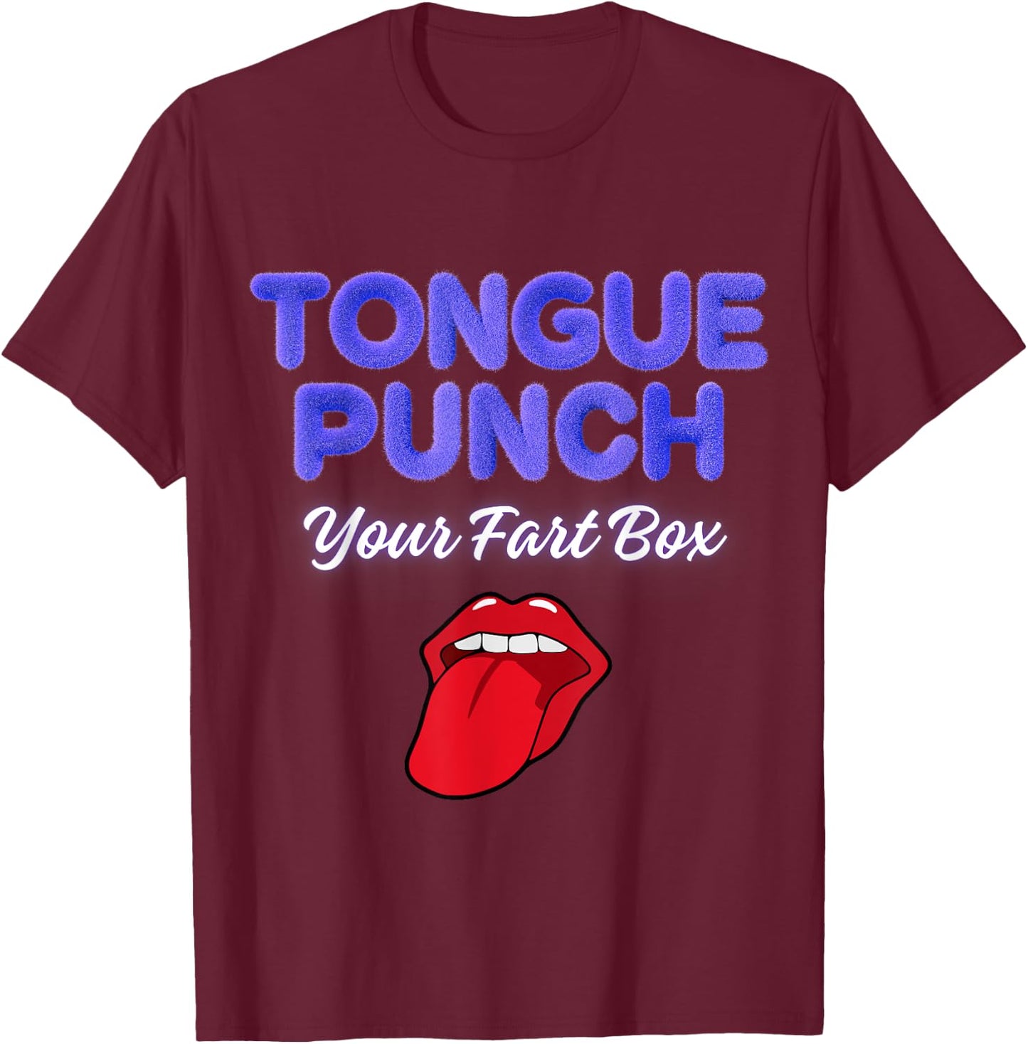 Tongue Punch Your Fart Box T-Shirt - T-Shirt | Maroon
