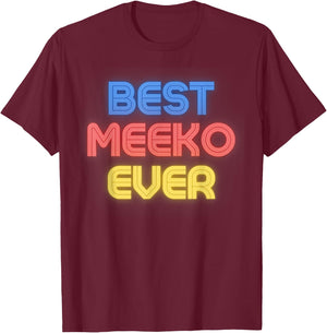 Best Meeko Ever - Funny Meeko Name Meeko T-Shirt - T-Shirt | Maroon