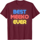 Best Meeko Ever - Funny Meeko Name Meeko T-Shirt - T-Shirt | Maroon