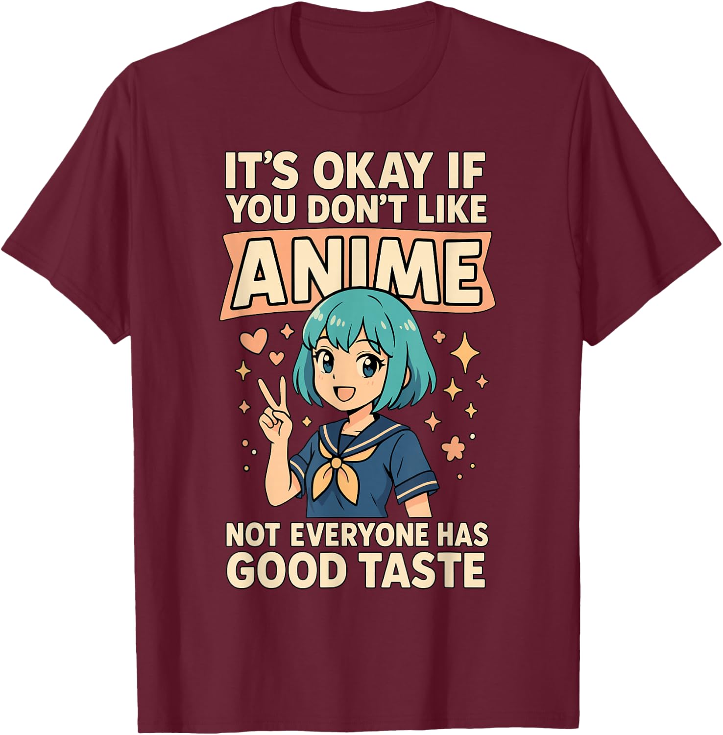 Anime Not Everyone Has Great Taste T-Shirt - T-Shirt | Maroon