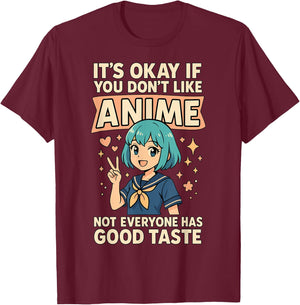 Anime Not Everyone Has Great Taste T-Shirt - T-Shirt | Maroon