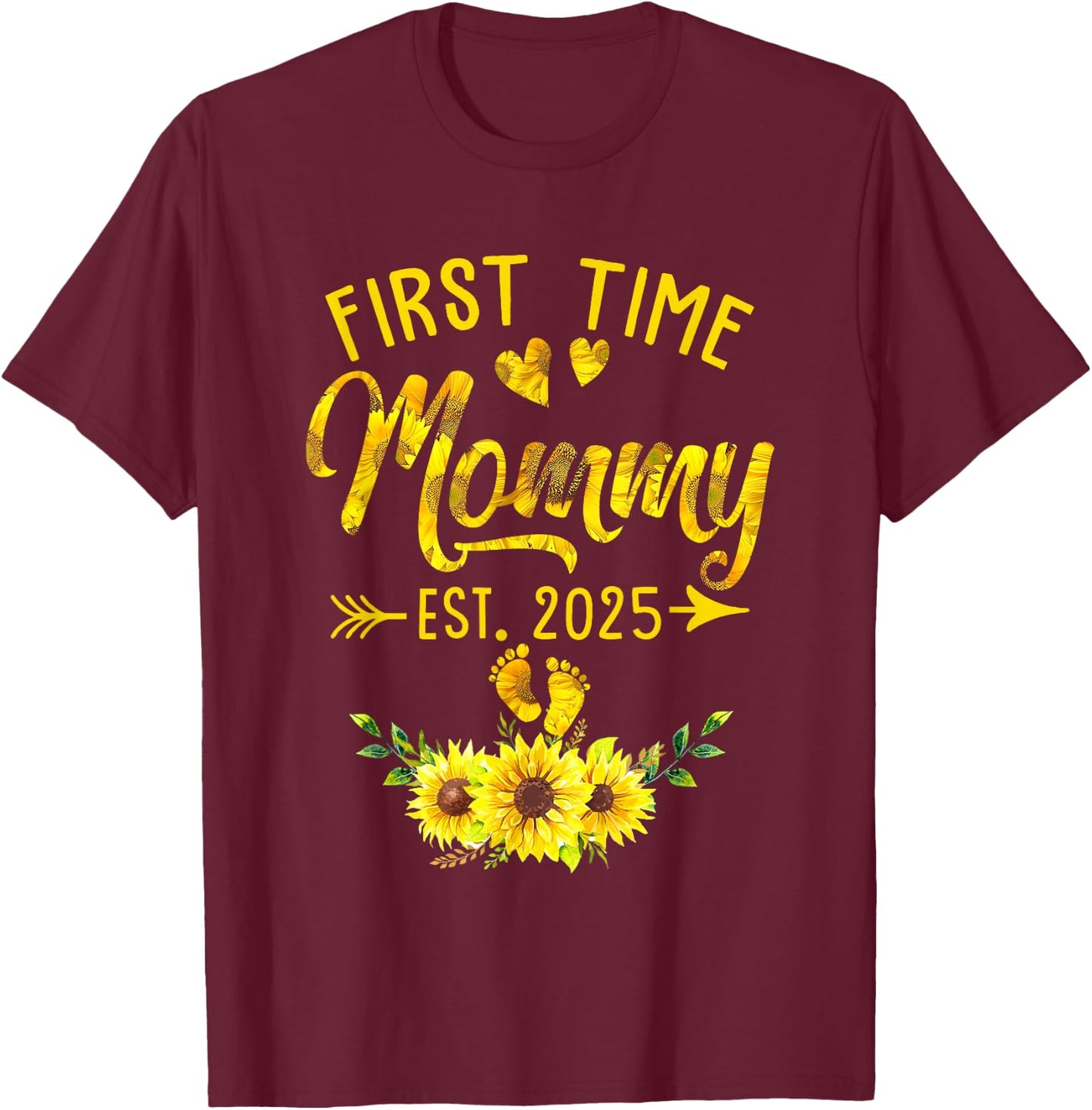 First Time Mommy Est 2025 Sunflower Promoted To Mommy T-Shirt - T-Shirt | Maroon