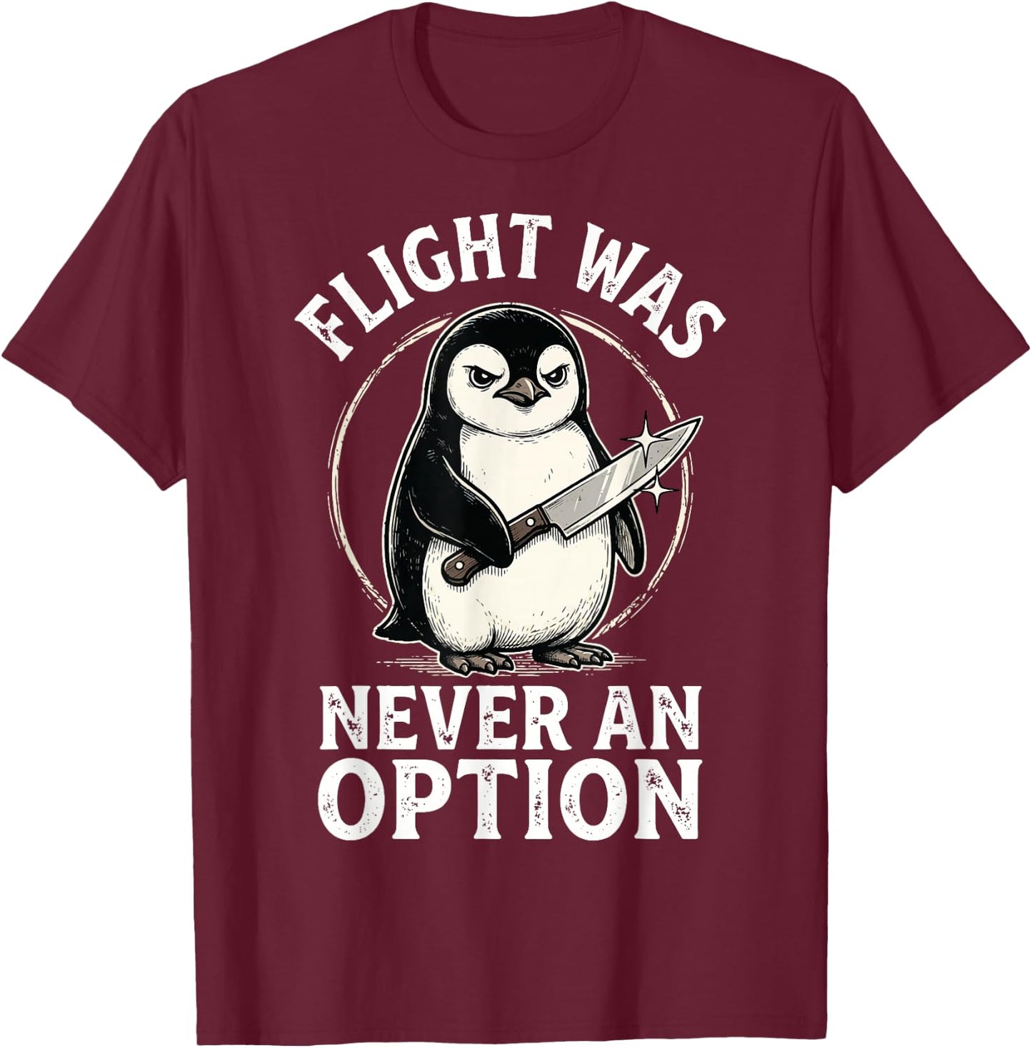 Flight was Never an Option T-Shirt - T-Shirt | Maroon