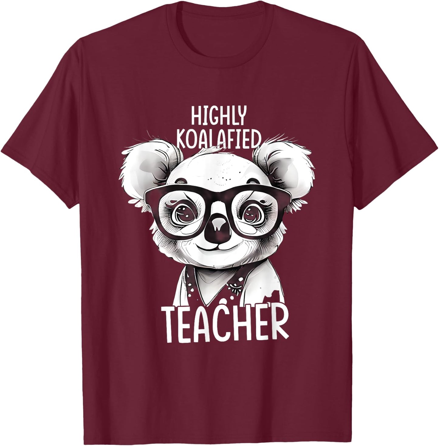 Highly Koalafied Teacher Cute Stylish Koala Teacher T-Shirt - T-Shirt | Maroon