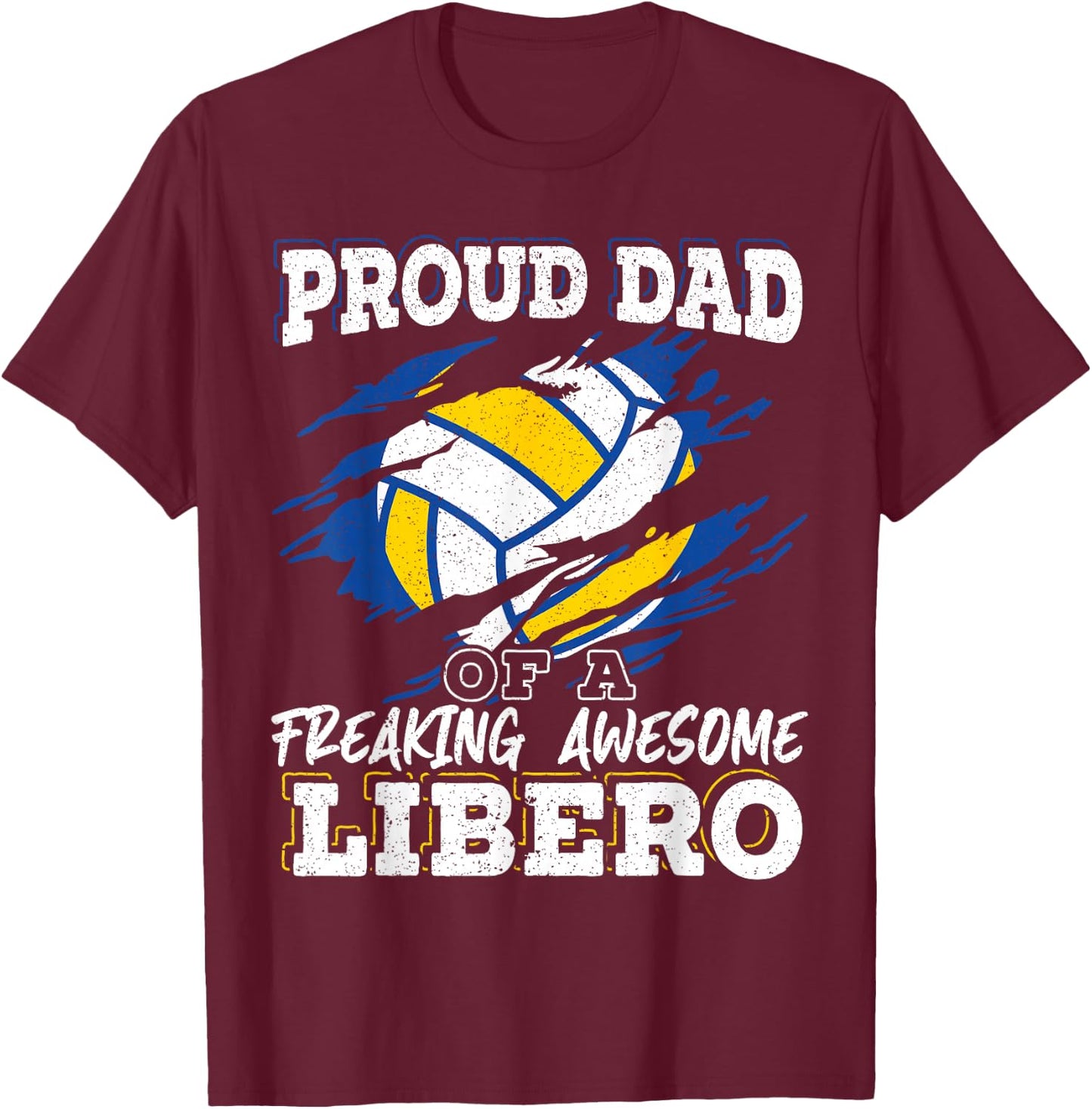Proud Dad Of A Freaking Awesome Libero Volleyball Father T-Shirt - T-Shirt | Maroon