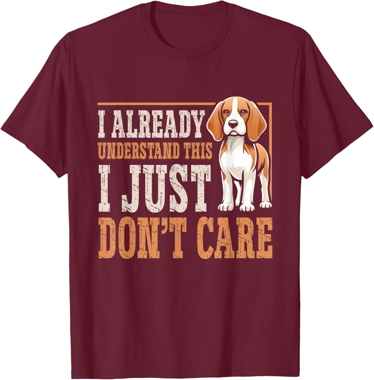 Puppy Beagle Dog Beagle I Just Dont Care Men Women Kids T-Shirt - T-Shirt | Maroon