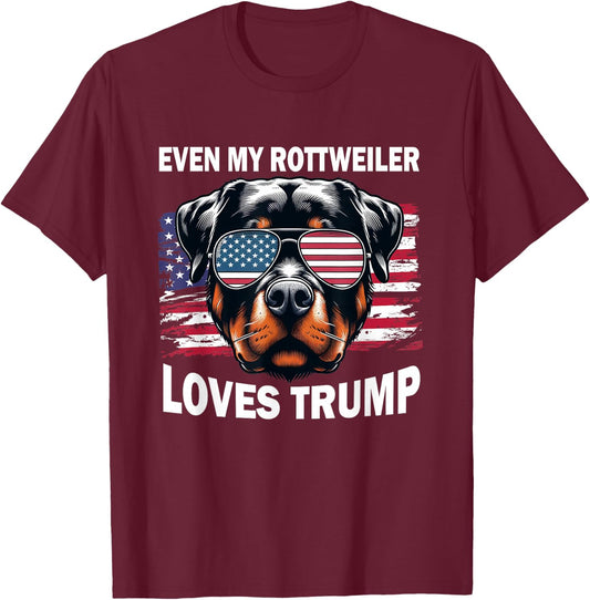 Even My Rottweiler Loves Trump, Trump Supporter Dog Lover T-Shirt - T-Shirt | Maroon