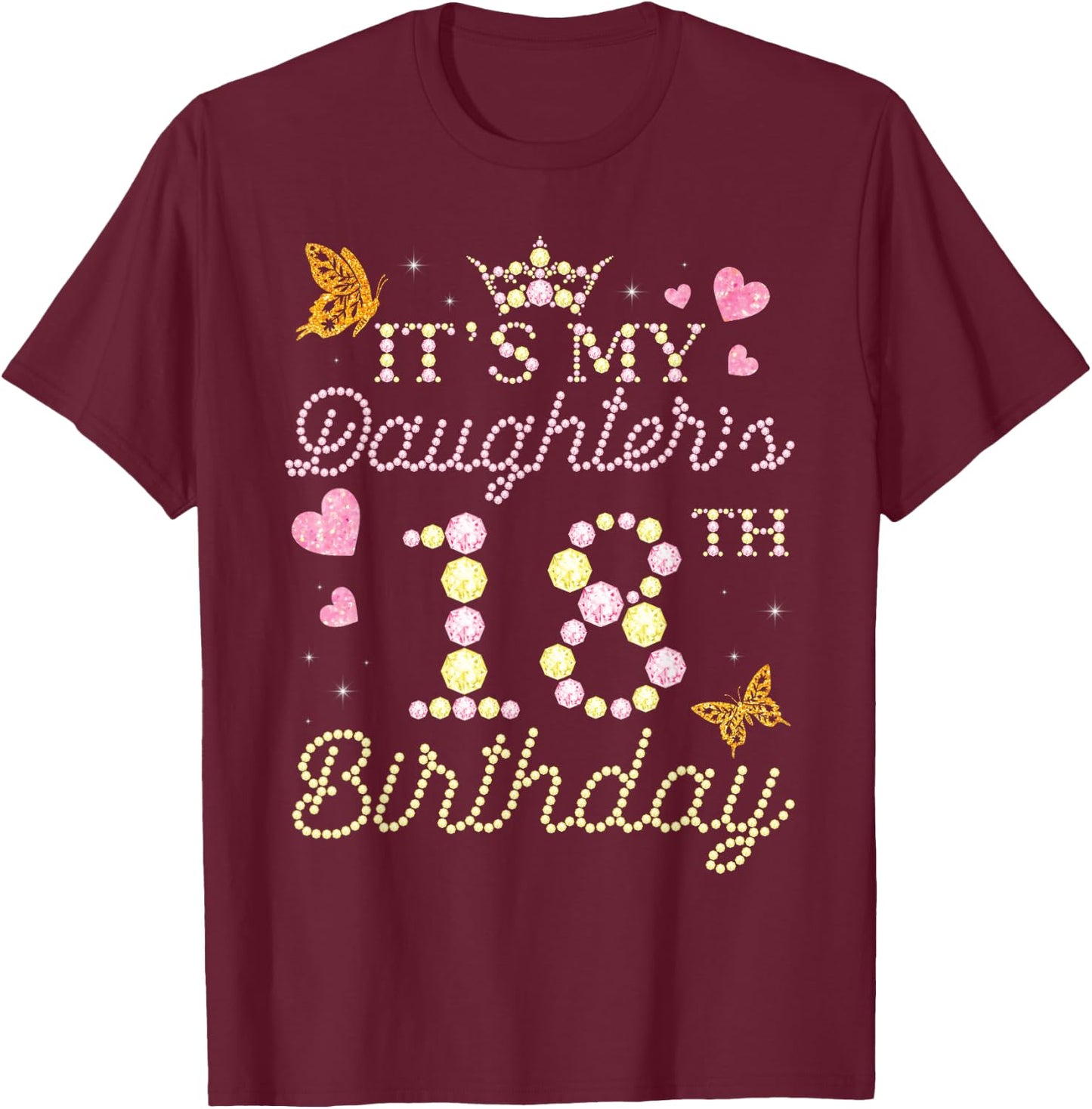 Happy Mom Dad Mother Father It's My Daughter's 18th Birthday T-Shirt - T-Shirt | Maroon