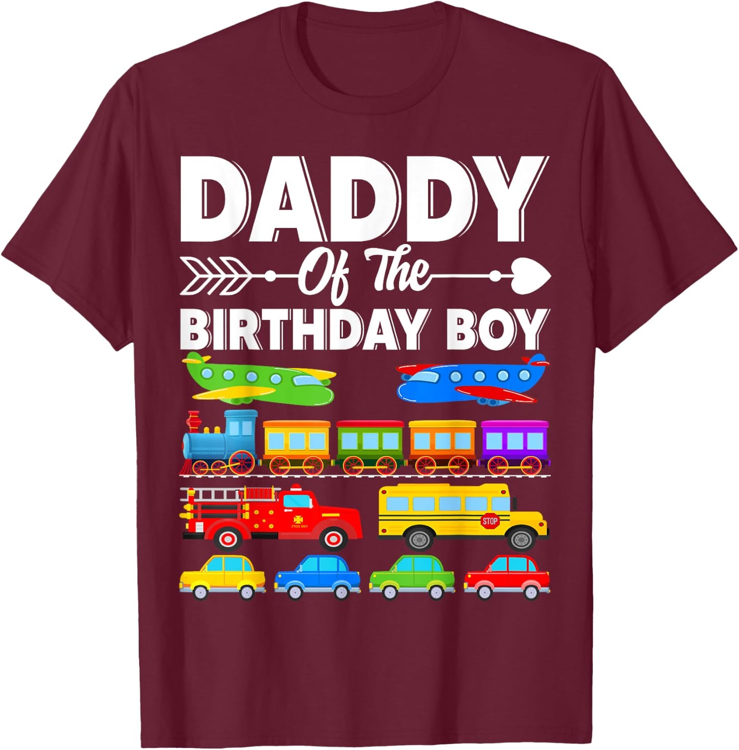 Daddy Of The Birthday Boy Transportation Birthday Party T-Shirt - T-Shirt | Maroon