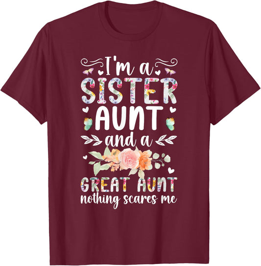 I'm A Sister Aunt And A Great Aunt Great Auntie T-Shirt - T-Shirt | Maroon