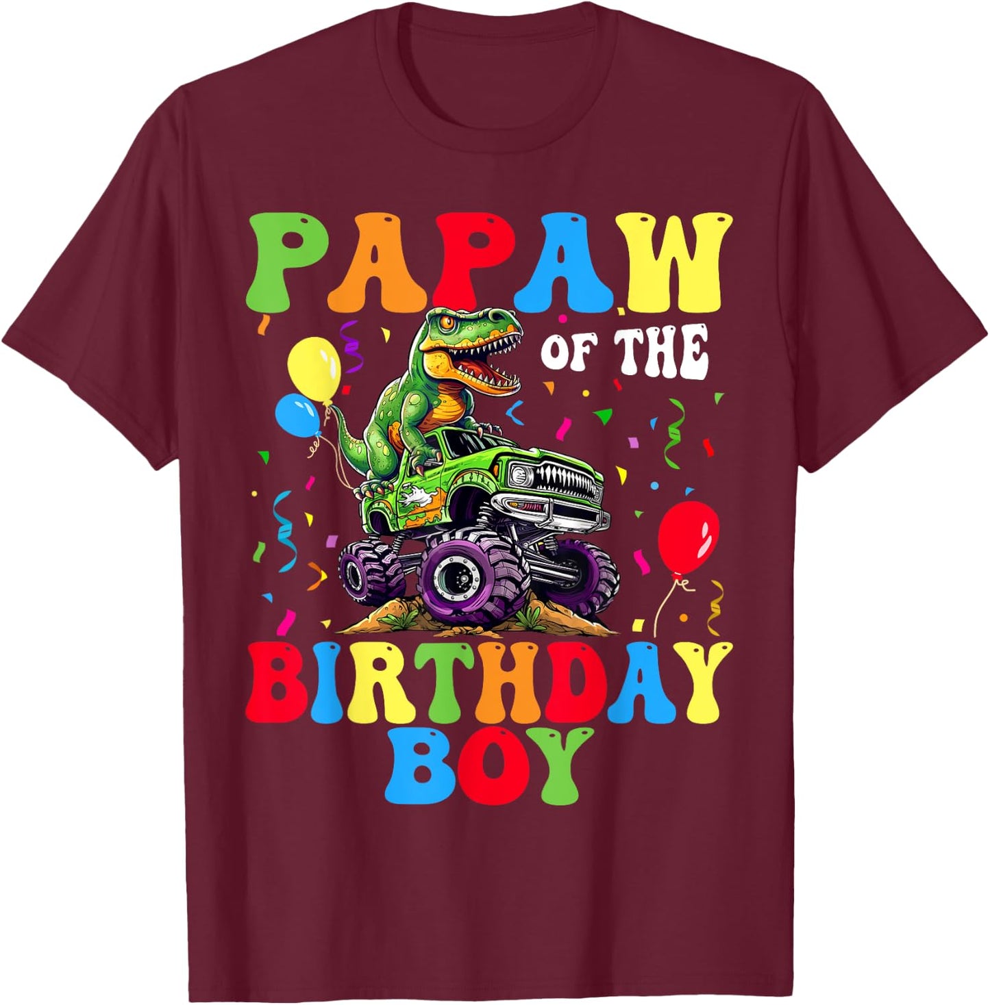 Papaw Of The Birthday Boy Dinosaur Monster Truck T-Shirt - T-Shirt | Maroon