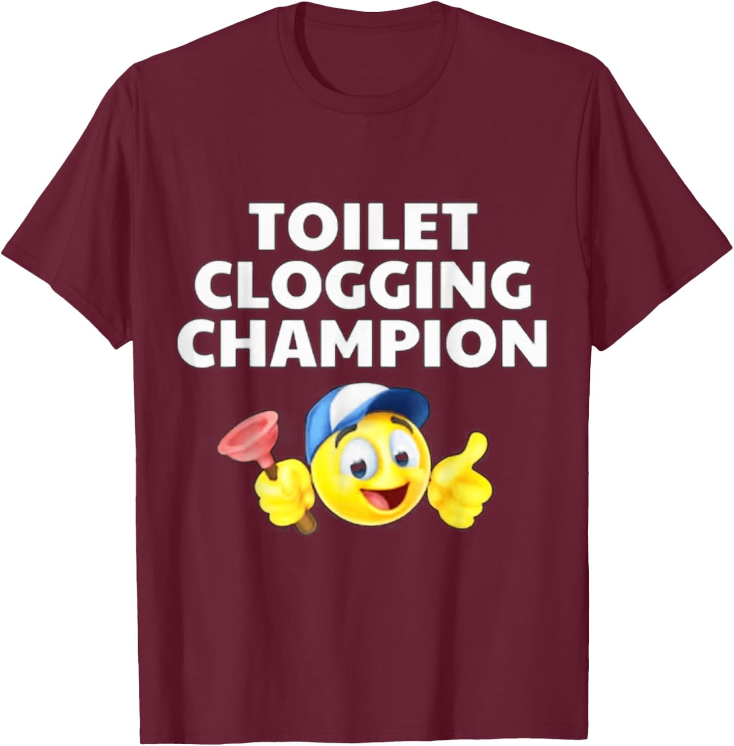 Toilet Clogging Champion Funny Meme T-Shirt - T-Shirt | Maroon