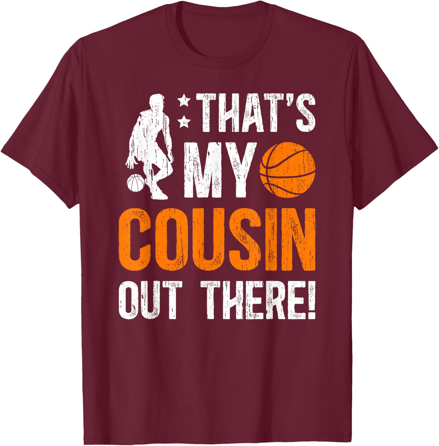 That's My Cousin Basketball Cousin Basketball Player Cousin T-Shirt - T-Shirt | Maroon
