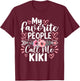 My Favorite People Call Me Kiki Funny Grandma Mother's Day T-Shirt - T-Shirt | Maroon