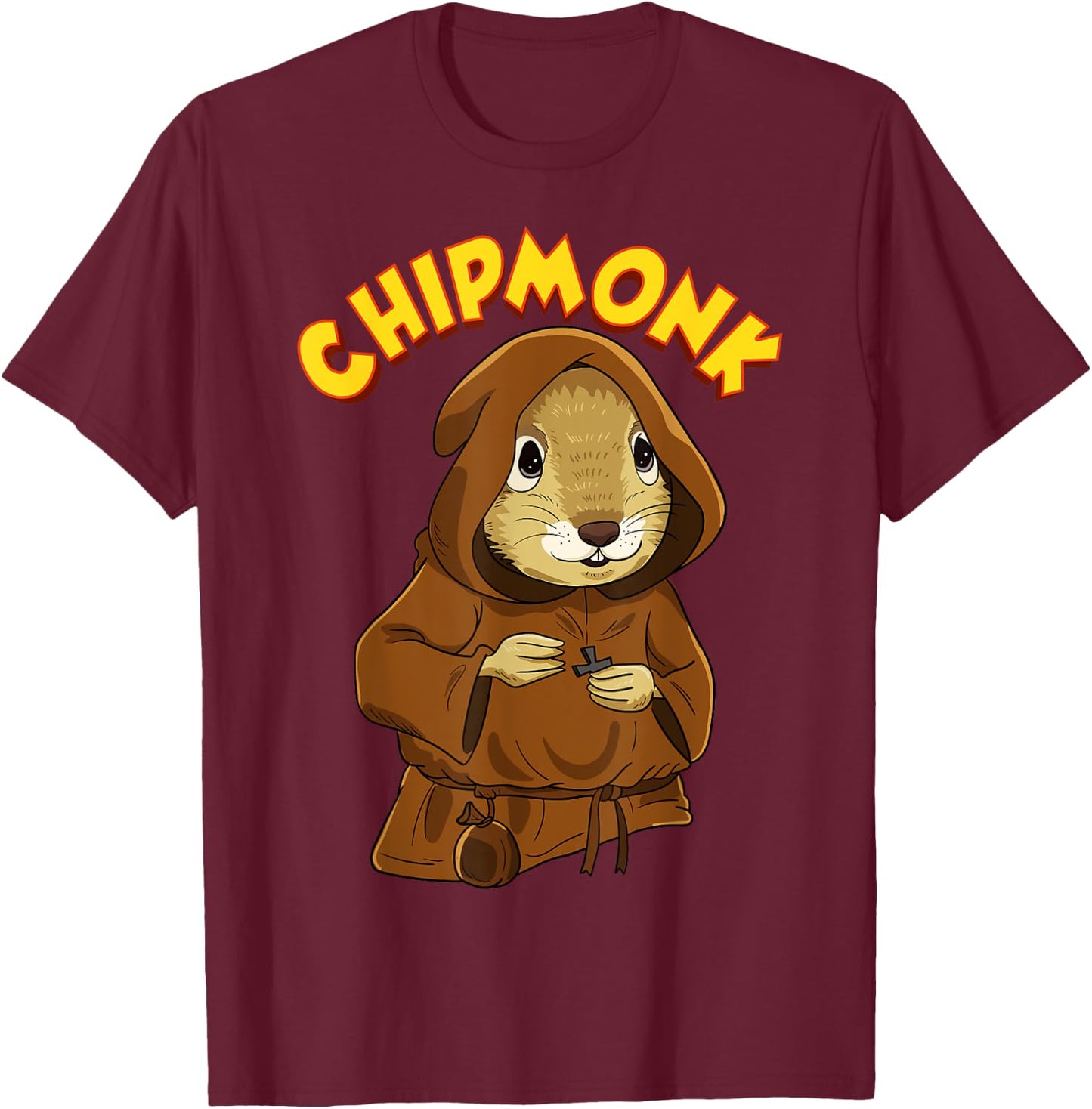 Chipmunk Pun Hilarious Chipmunk Monk T-Shirt - T-Shirt | Maroon