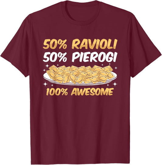 "50% Ravioli 50% Pierogi" Funny Italian Food Ravioli T-Shirt - T-Shirt | Maroon