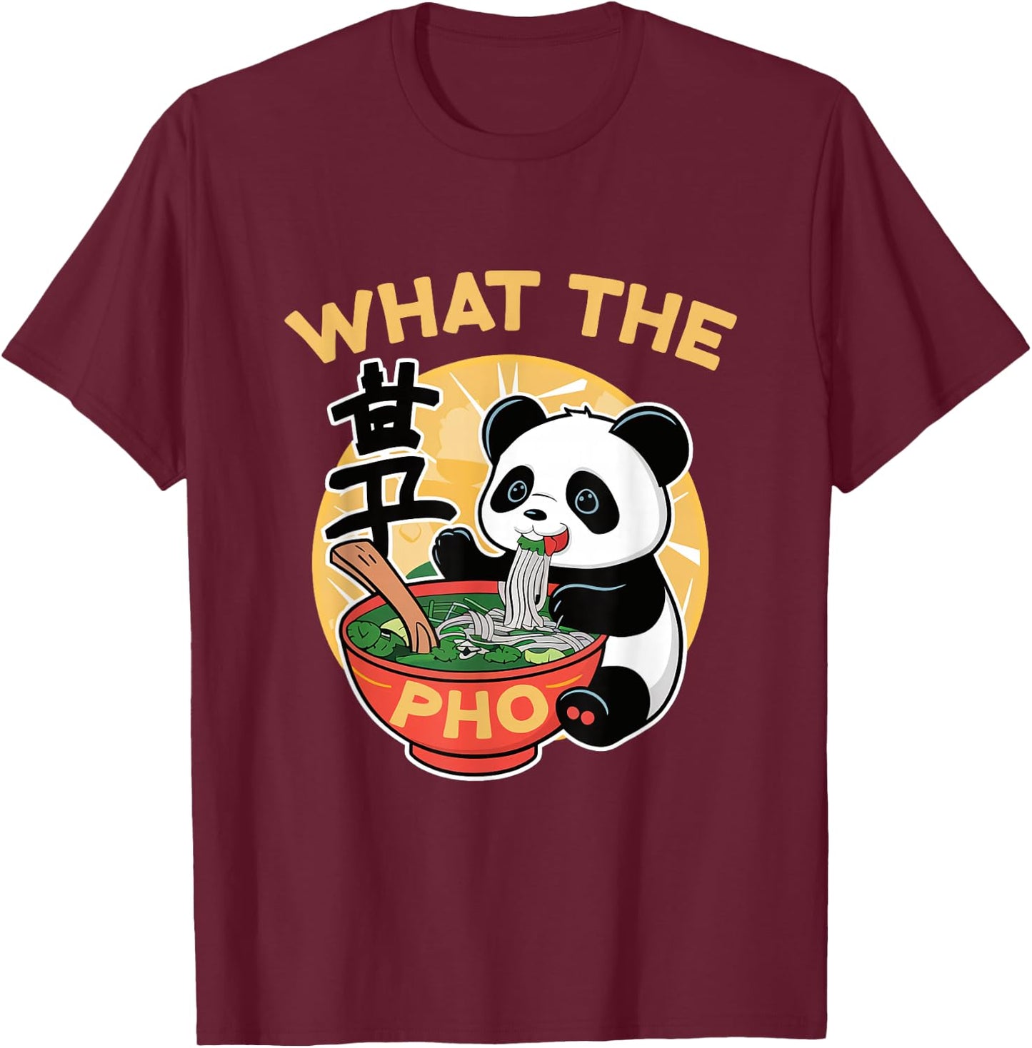 What The Pho Funny Vietnamese Noodle Bowl Ramen Asian T-Shirt - T-Shirt | Maroon