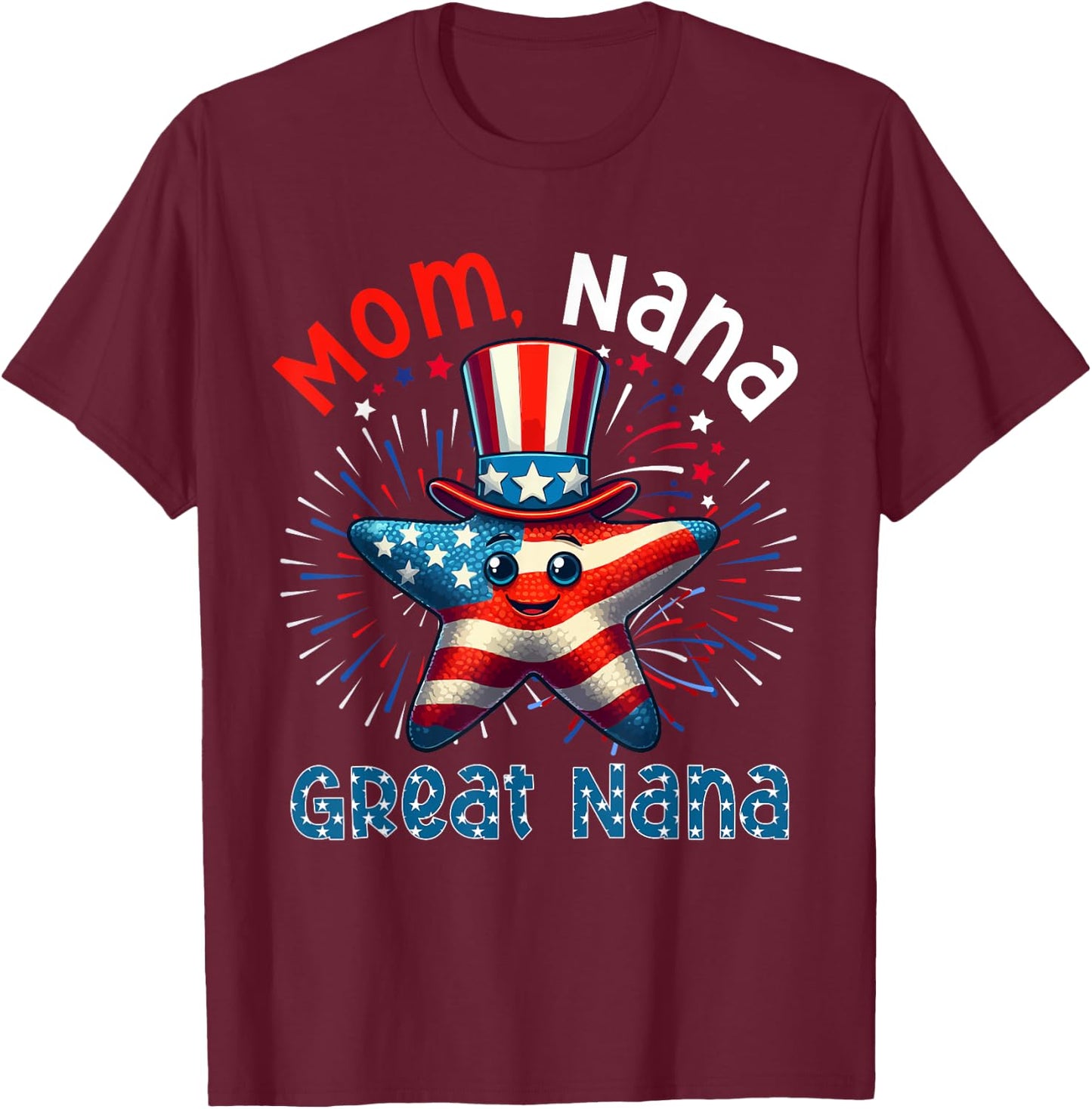 Mom Nana Great Nana 4th Of July Costume Starfish Fisherman T-Shirt - T-Shirt | Maroon