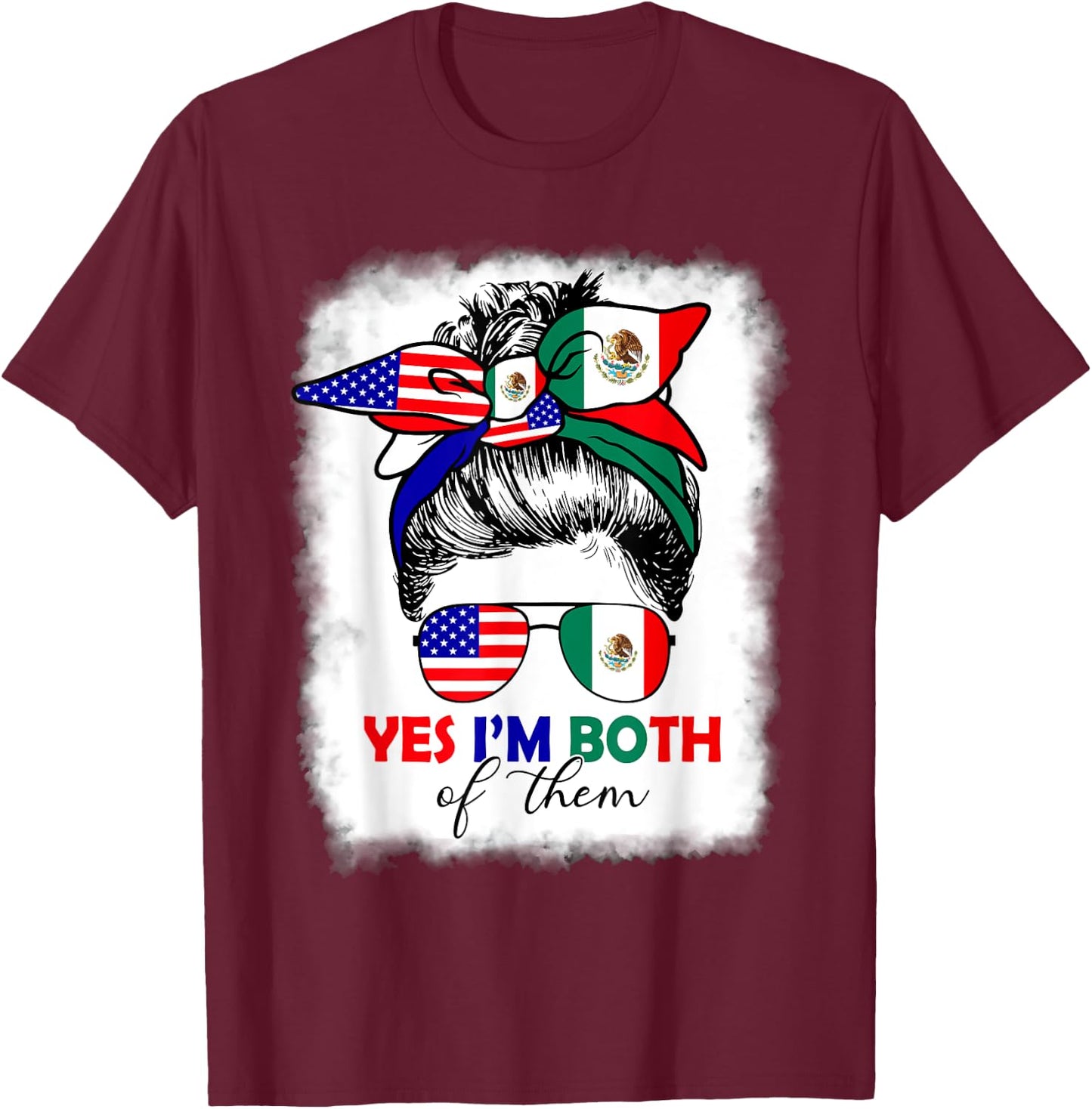 Half Mexican American Yes I'm Both of Them Mexico USA Flag T-Shirt - T-Shirt | Maroon