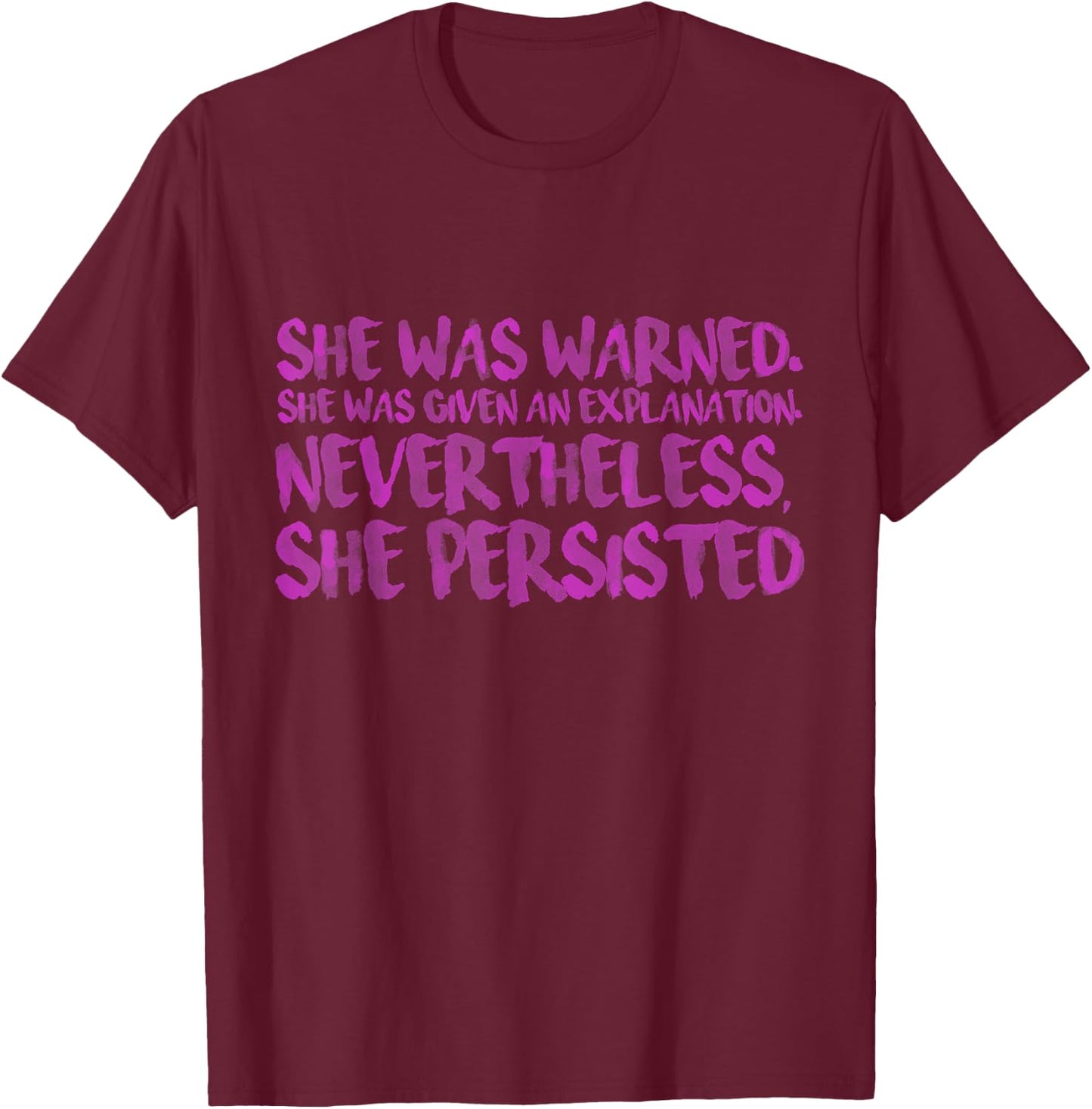 She Was Warned. Nevertheless She Persisted Shirt - Pink Font T-Shirt - T-Shirt | Maroon