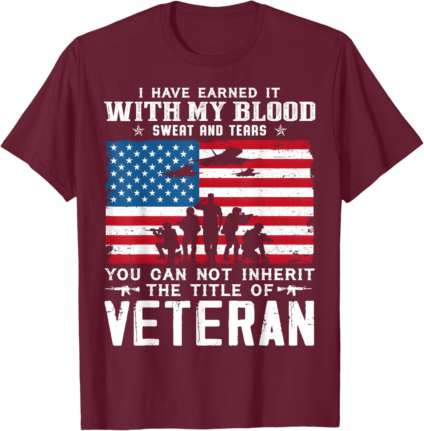 US Army Veteran You Can Not Inherit The Title Of Veteran T-Shirt - T-Shirt | Maroon