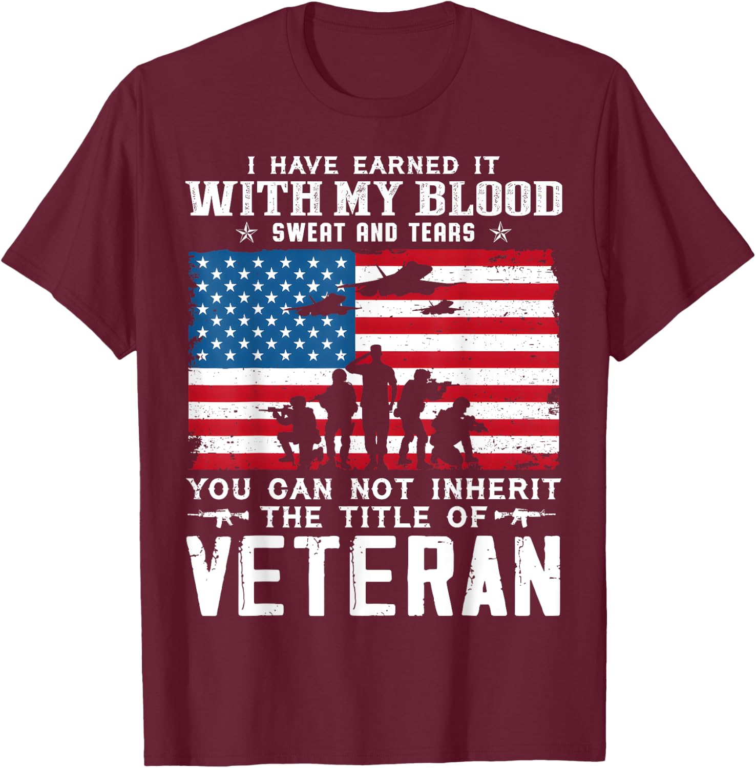 US Army Veteran You Can Not Inherit The Title Of Veteran T-Shirt - T-Shirt | Maroon