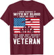 US Army Veteran You Can Not Inherit The Title Of Veteran T-Shirt - T-Shirt | Maroon