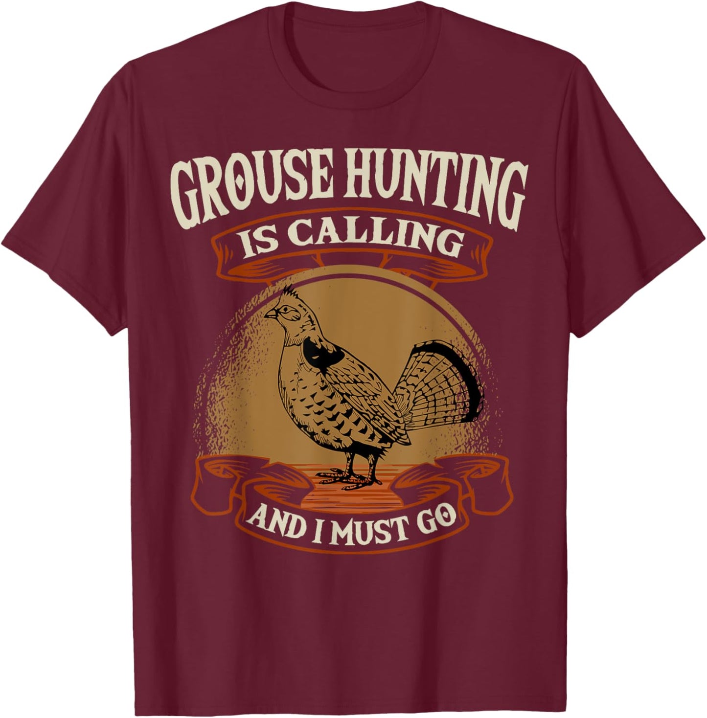 Ruffed Grouse Hunting Is Calling Plump-Bird Bird Hunter T-Shirt - T-Shirt | Maroon