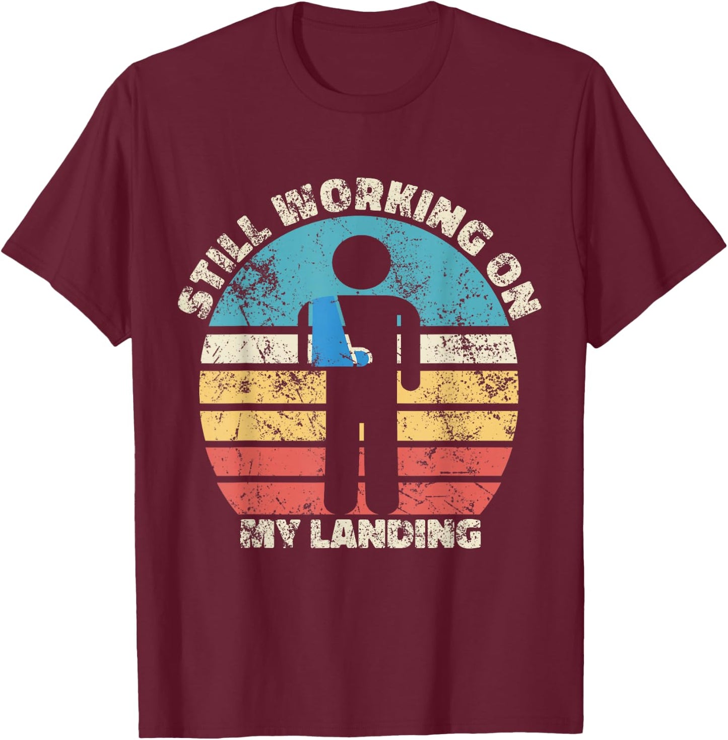 Still Working On My Landing Funny Injury Hand T-Shirt - T-Shirt | Maroon