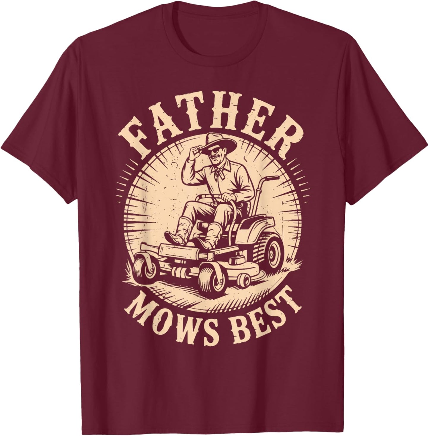 Father Mows Best Zero-Turn Lawn Mower Dad Father Day Gift T-Shirt - T-Shirt | Maroon