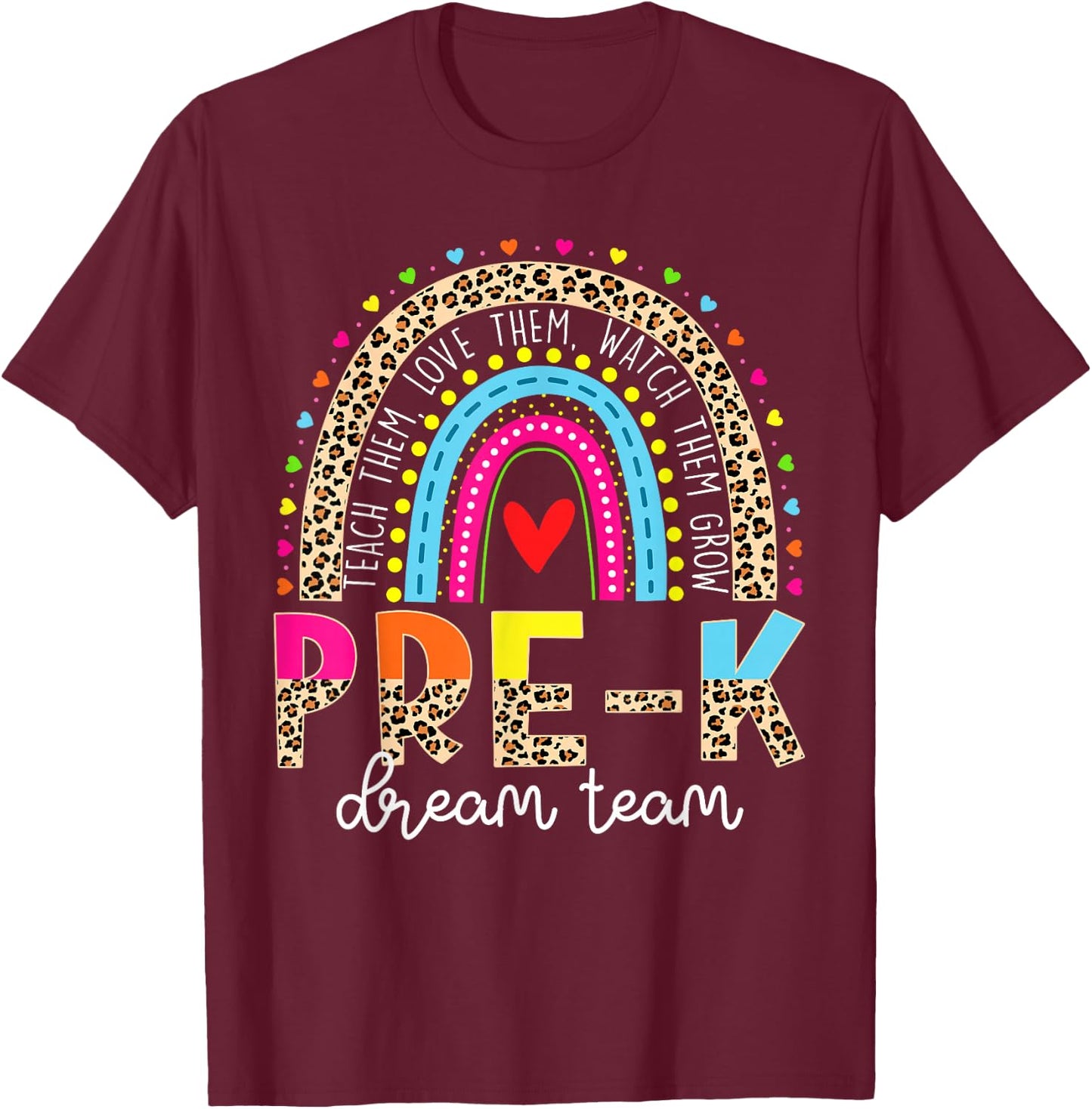 Pre-K Dream Team Leopard Rainbow Teacher Back To School T-Shirt - T-Shirt | Maroon