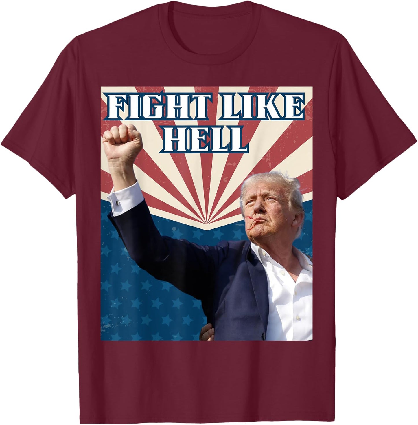Fight Like Hell Trump 2024 Rally Shot America T-Shirt - T-Shirt | Maroon
