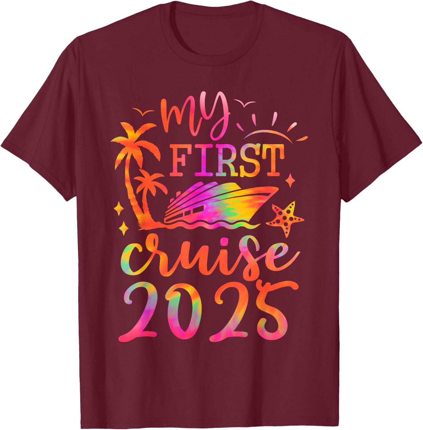 My First Cruise 2025 Funny Cruise 2025 First Time Cruise T-Shirt - T-Shirt | Maroon