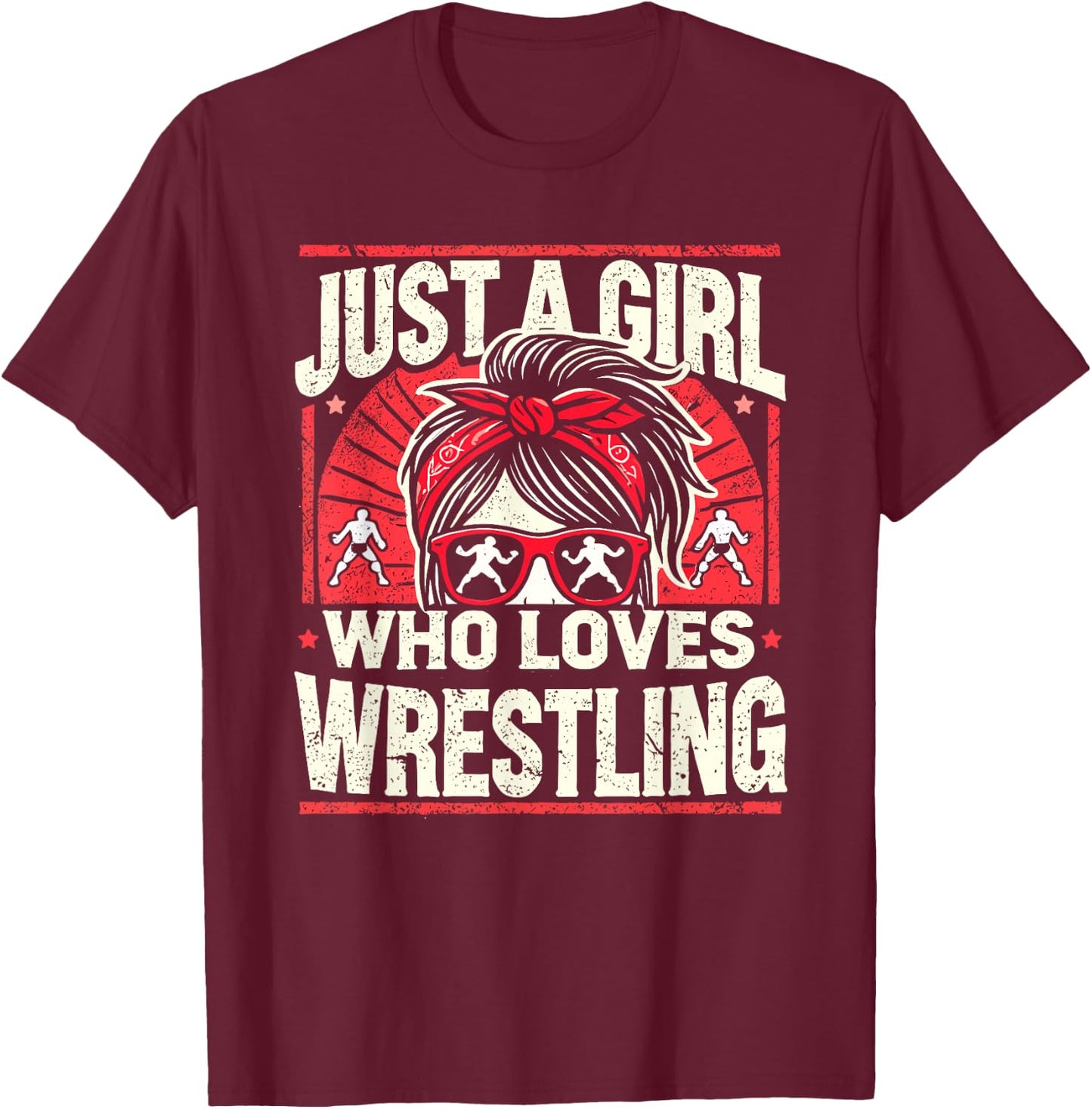 Just A Girl Who Loves Wrestling, Girls & Women, Wrestler T-Shirt - T-Shirt | Maroon