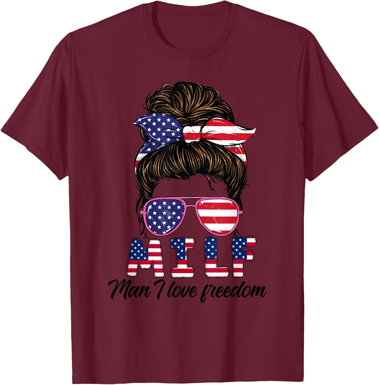 M.I.L.F Man I love freedom messy bun 4th of July Firecracker T-Shirt - T-Shirt | Maroon