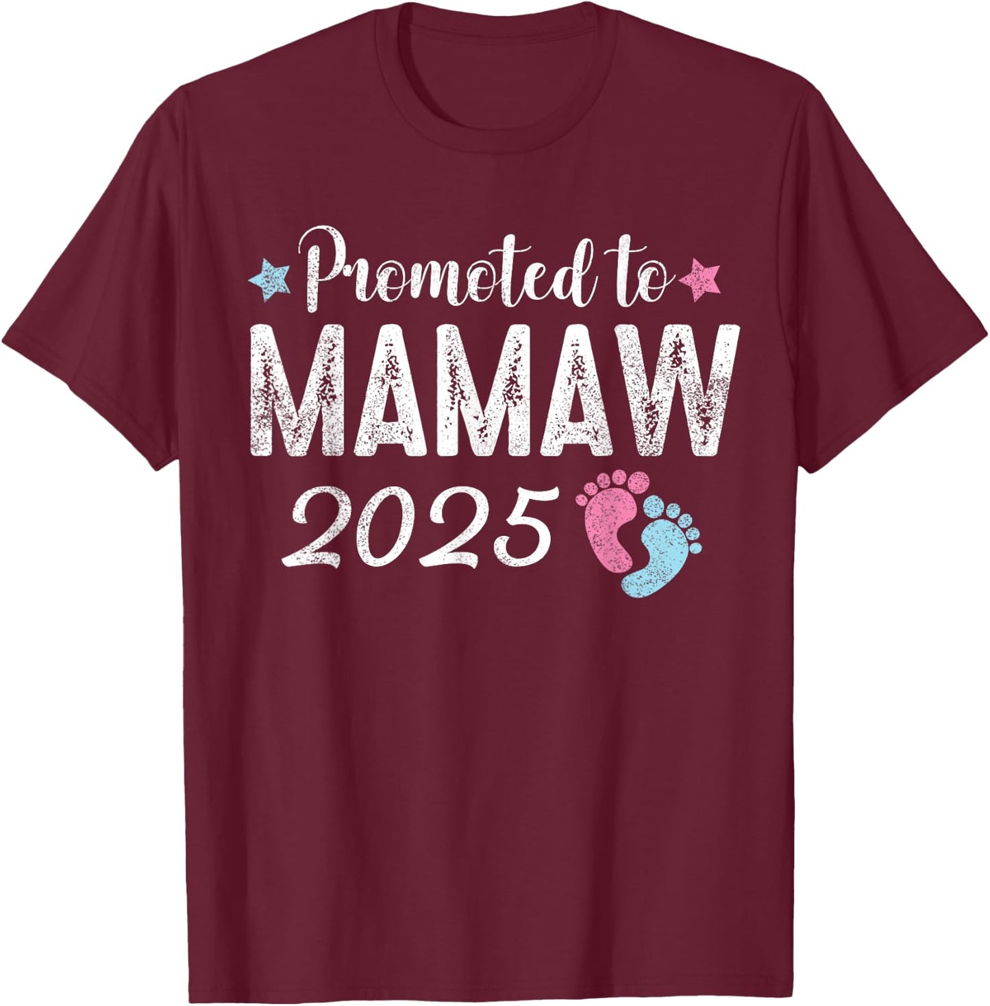 Mamaw 2025 Promoted To Be Mamaw Est 2025 T-Shirt - T-Shirt | Maroon