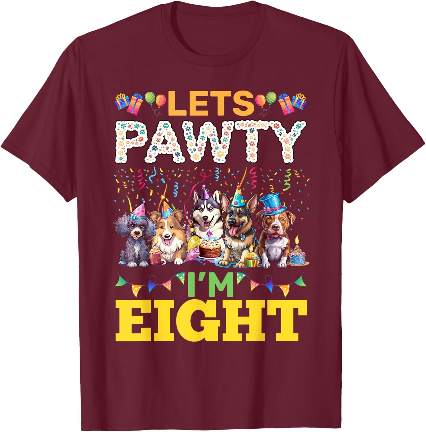 Lets Pawty Im 8 Pawsome Birtday Dog Party T-Shirt - T-Shirt | Maroon