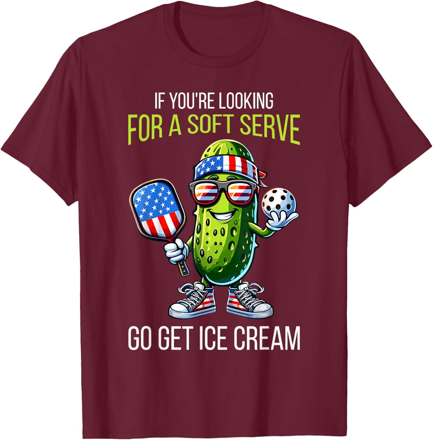 If You're Looking For Soft Serve Go Get Ice Cream Pickleball T-Shirt - T-Shirt | Maroon