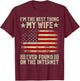 I'm The Best Thing My Wife Ever Found On The Internet Retro T-Shirt - T-Shirt | Maroon