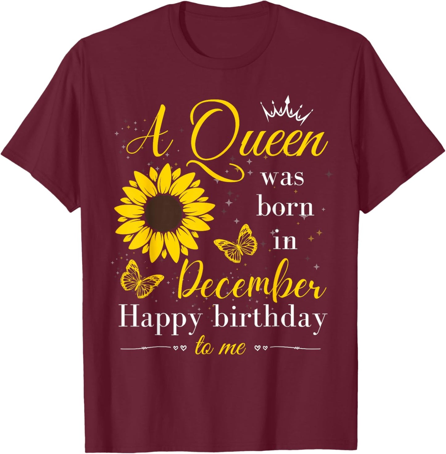 A Queen Was Born in December Women Girls December Birthday T-Shirt - T-Shirt | Maroon
