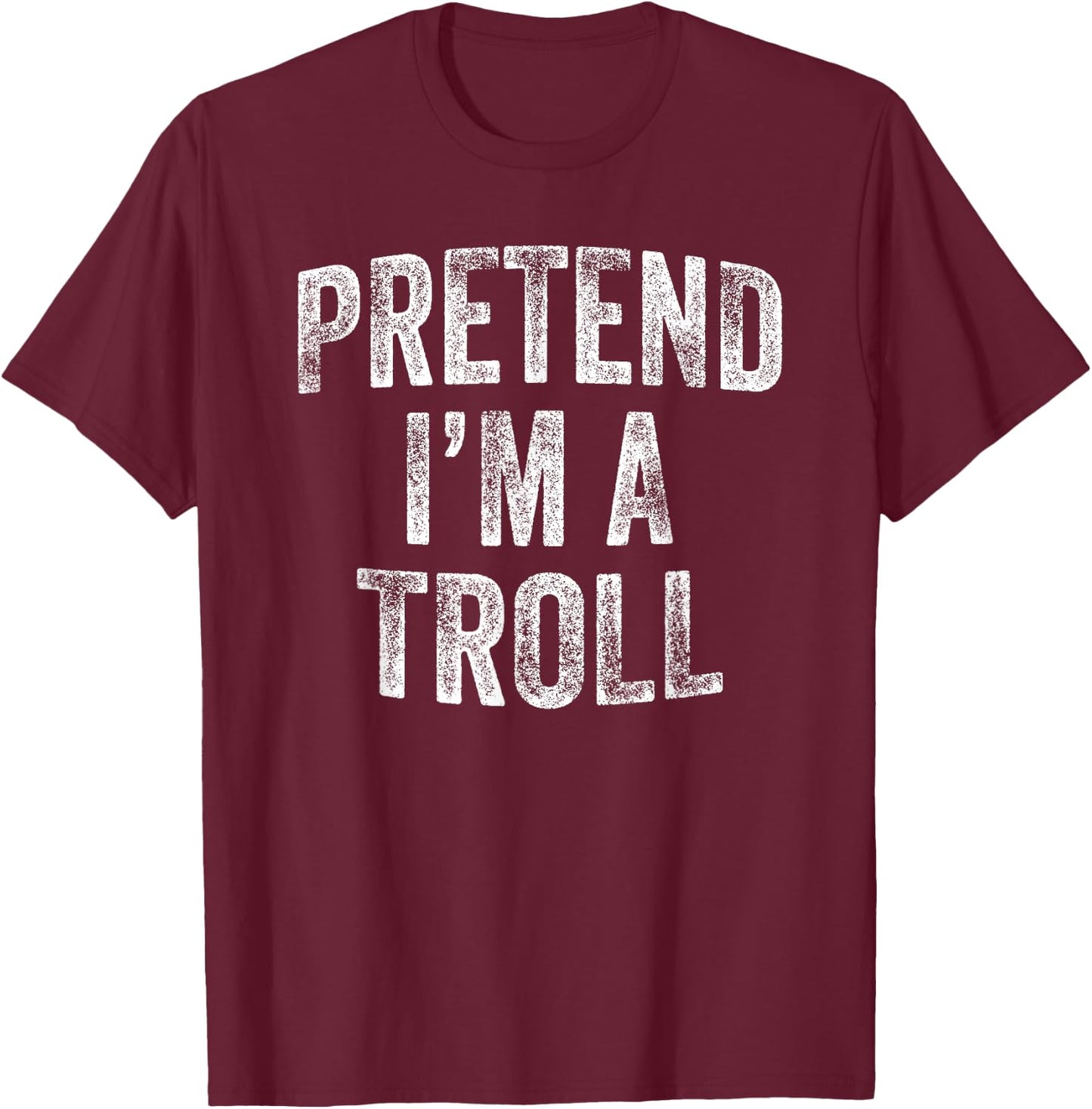 Pretend I'm A Troll Costume Family Lazy Halloween Party T-Shirt - T-Shirt | Maroon