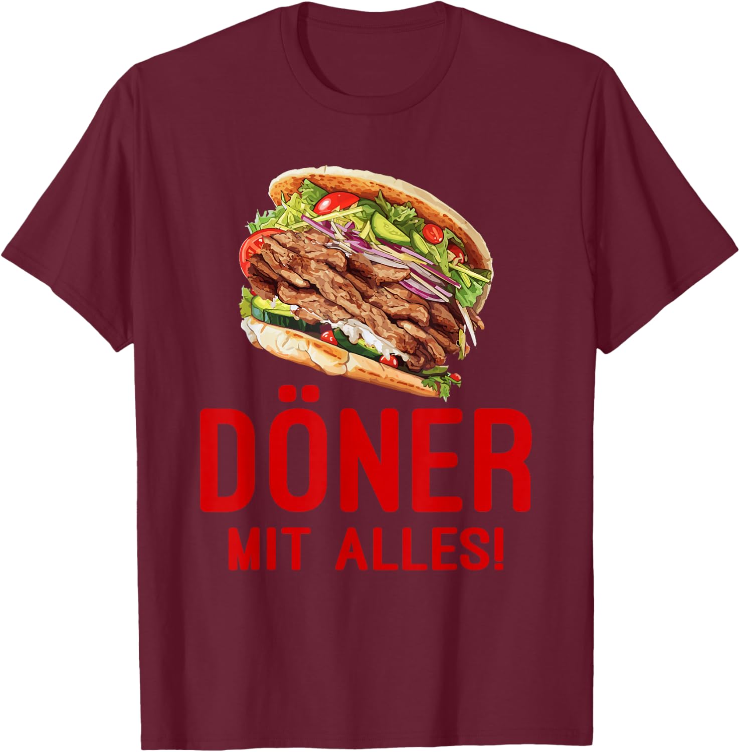 Döner Kebab Design - Döner mit Alles - Lustiges Döner T-Shirt - T-Shirt | Maroon