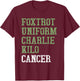 Foxtrot Uniform Charlie Kilo - Fuck Lung Cancer Awareness T-Shirt - T-Shirt | Maroon