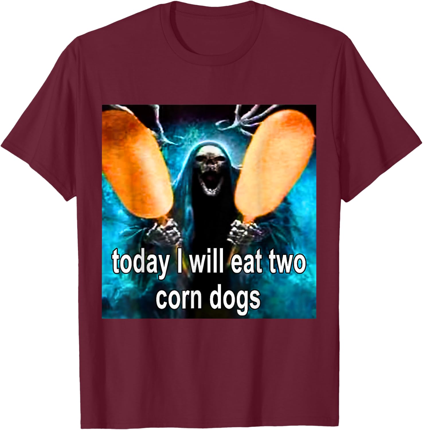 Today I Will Eat Two Corn Dogs Meme T-Shirt - T-Shirt | Maroon