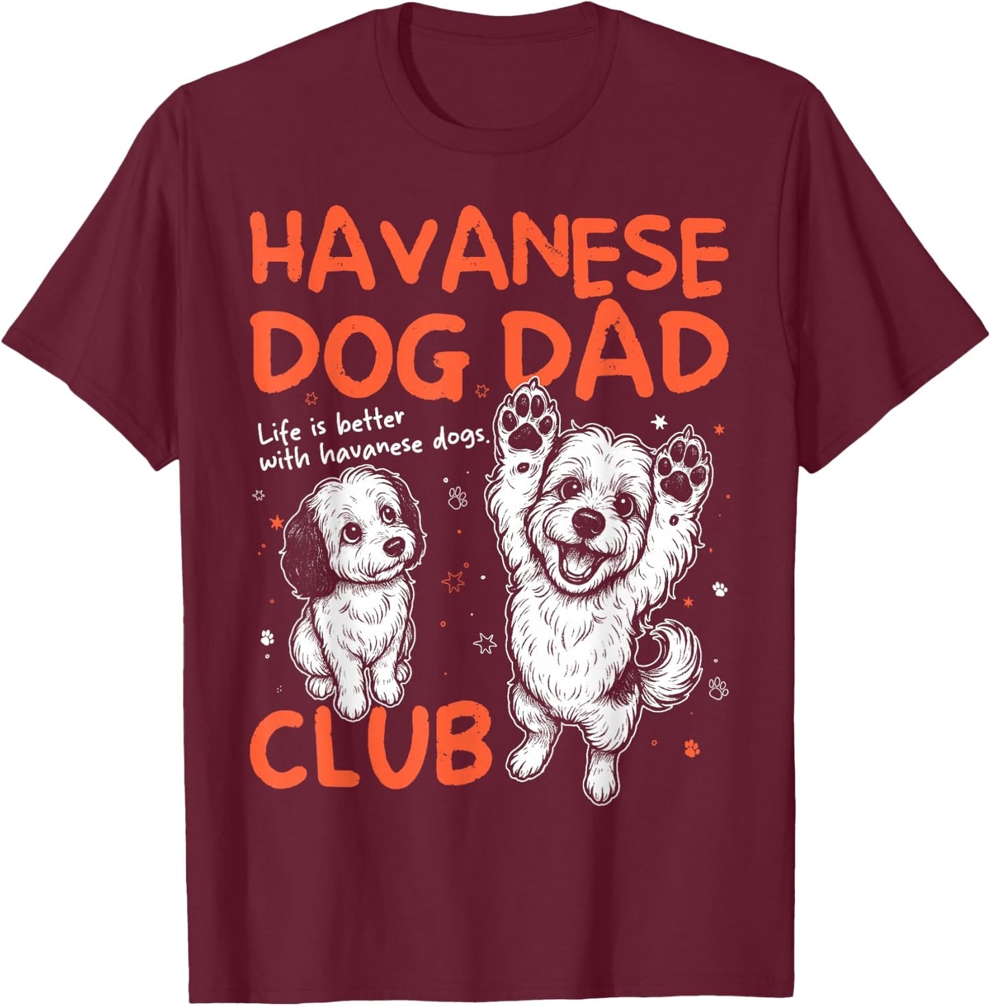 Havanese Dog Dad Club Men Father's Day T-Shirt - T-Shirt | Maroon