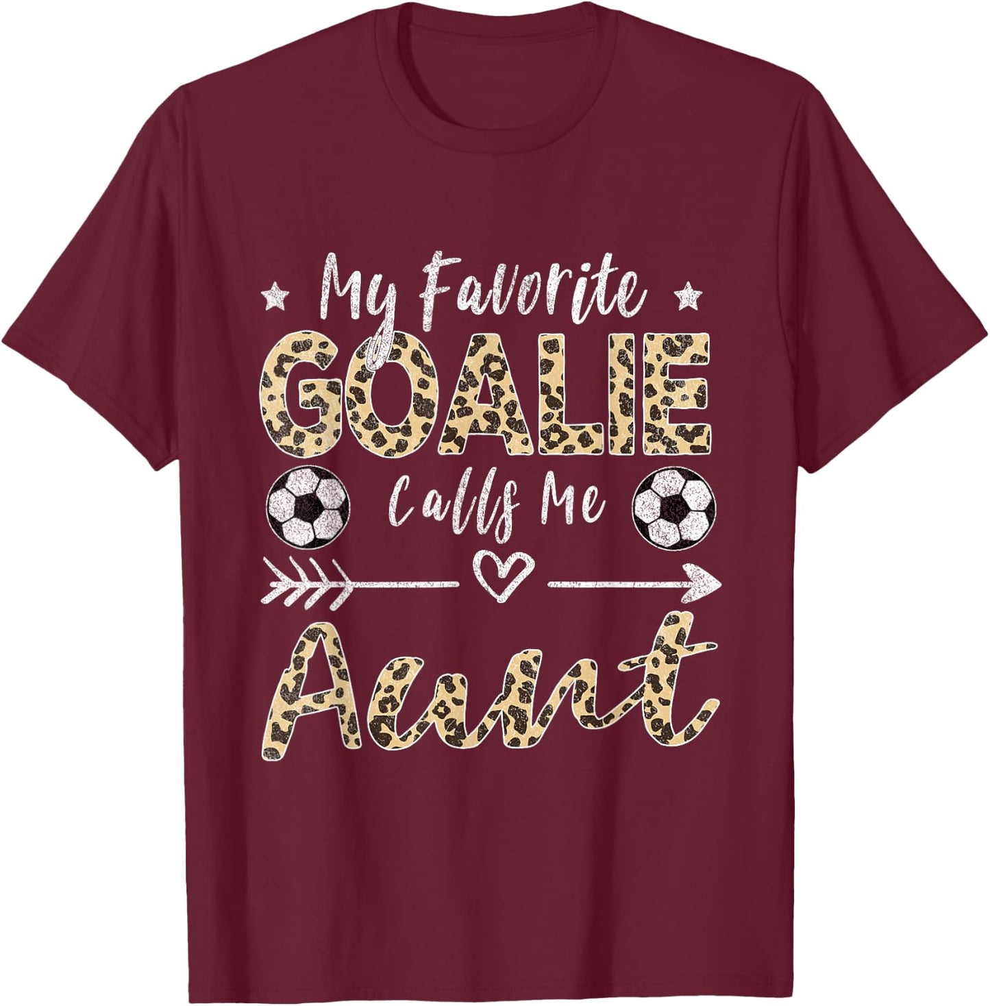 My Favorite Goalie Calls Me Aunt Soccer Aunt T-Shirt - T-Shirt | Maroon