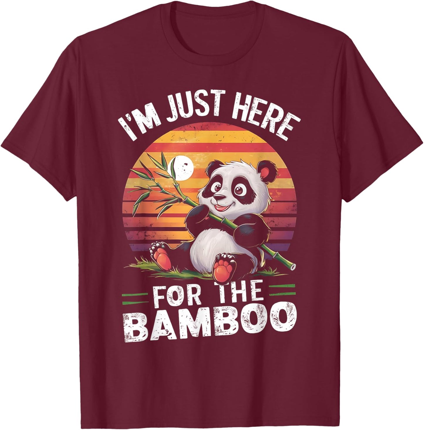 I'm Just Here, For The Bamboo Funny Panda Bear Eating Bamboo T-Shirt - T-Shirt | Maroon